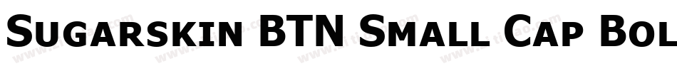 Sugarskin BTN Small Cap Bold字体转换